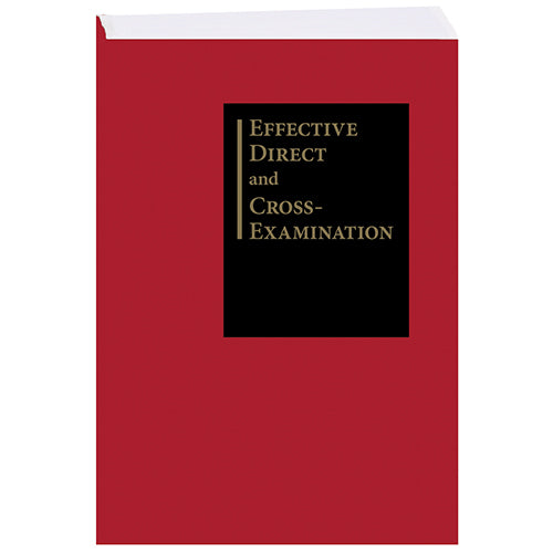 Effective Direct and Cross-Examination