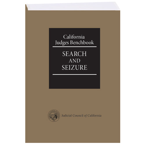 California Judges Benchbook: Search and Seizure