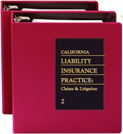 California Liability Insurance Practice: Claims and Litigation