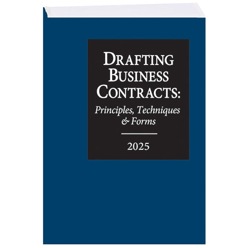 Drafting Business Contracts: Principles, Techniques & Forms