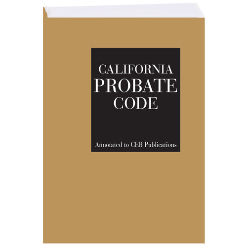 California Probate Code Annotated to CEB Publications