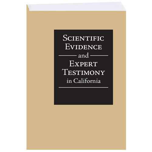 Scientific Evidence and Expert Testimony in California