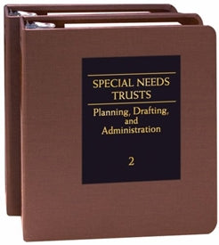 Special Needs Trusts: Planning, Drafting, and Administration