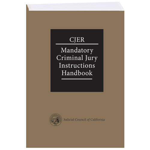 California Judges Benchbook: Mandatory Criminal Jury Instructions 1/2025