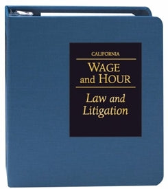 California Wage and Hour Law and Litigation