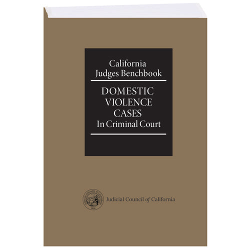 California Judges Benchbook: Domestic Violence Cases in Criminal Court