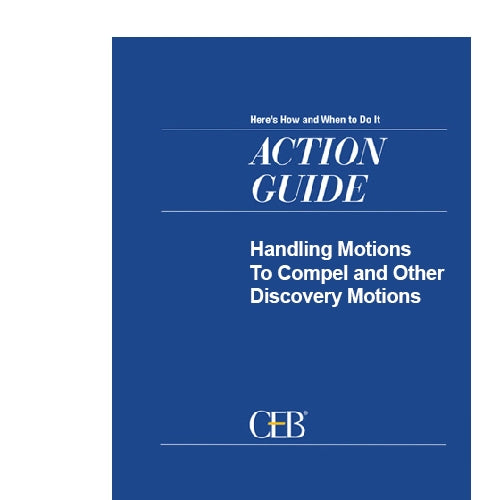 Handling Motions To Compel and Other Discovery Motions